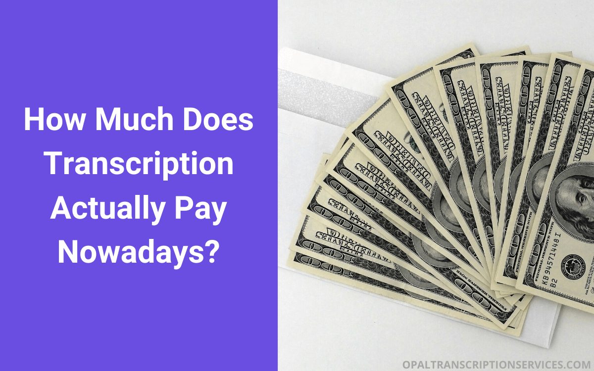 How Much Does Transcription Pay Salary And Hourly   Transcription Pay Salary 